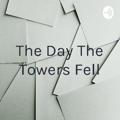 They Day The Towers Fell