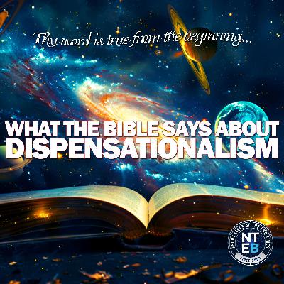 NTEB RADIO BIBLE STUDY: The Bible Believers Complete Guide To Dispensations And Dispensationalism