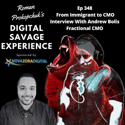 Ep 348 From Immigrant to CMO Interview With Andrew Bolis Fractional CMO