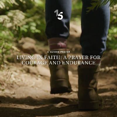 Living in Faith: A Prayer for Courage and Endurance