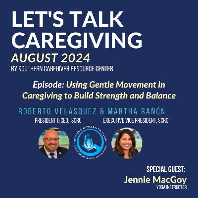 Episode 65: Using Gentle Movement in Caregiving to Build Strength and Balance Episode 65: Using Gentle Movement in Caregiving to Build Strength and Balance