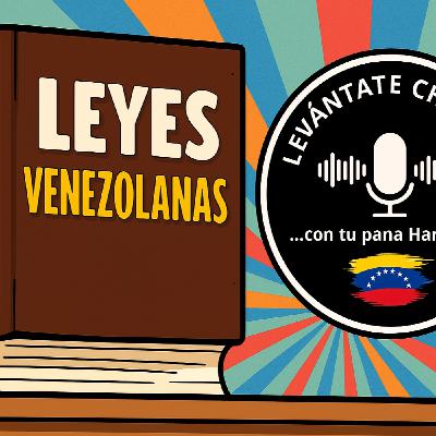 Podcast, Leyes venezolanas absurdas que nadie conoce.