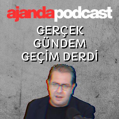 Gerçek gündem geçim derdi, Gazze ve Öcalan herkesi gerdi (Ep.229)