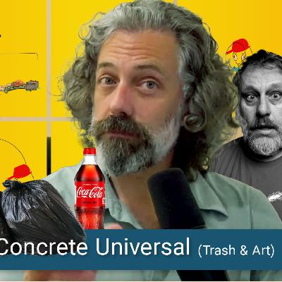 Concrete Universal (trash and art)