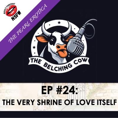 EP 24: The Very Shrine of Love Itself [LDYP]