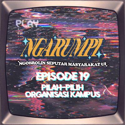 Eps 19: Pilah Pilih Organisasi Kampus