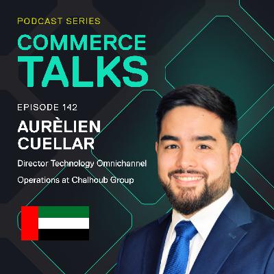 #142 - Driving growth and innovation in an evolving market -Aurèlien Cuellar, Chalhoub Group
