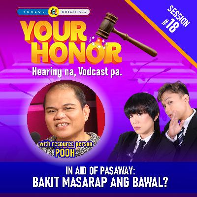 EP 18: In Aid of Pasaway - Bakit Masarap Ang Bawal?