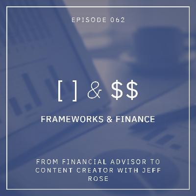 From Financial Advisor to Content Creator with Jeff Rose From Financial Advisor to Content Creator with Jeff Rose