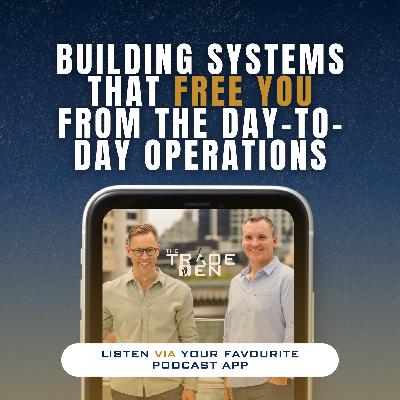 103. Building Systems That Free You From the Day-to-Day Operations