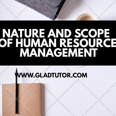 Human Resource Management Meaning, Nature, Scope, Objectives, Importance