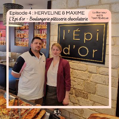 Episode 4 : Herveline & Maxime, L'Epi d'or, boulangerie pâtisserie chocolaterie Episode 4 : Herveline & Maxime, L'Epi d'or, boulangerie pâtisserie chocolaterie