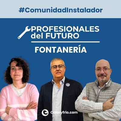 La Fontanería desde la experiencia | Serie Profesionales del Futuro #ComunidadInstalador®
