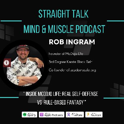 Rob Ingram, Inside McDojo Life: Real Self-Defense vs. Rule-Based Fantasy
