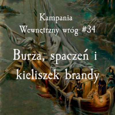 #WW34 - Burza, spaczeń i kieliszek brandy; Wewnętrzny Wróg; Warhammer 4 Edycja; Sesja RPG