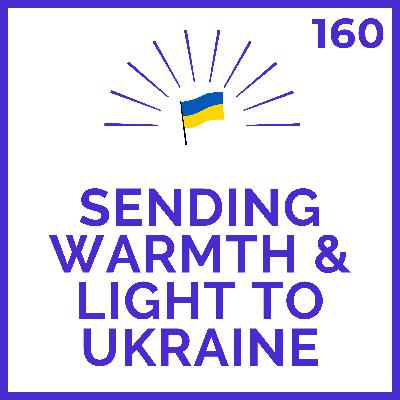 Sending Warmth and Light to Ukraine | Meditations for Ukraine | # 160