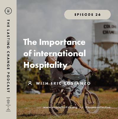 #26: The Importance of International Hospitality - Eric Costanzo