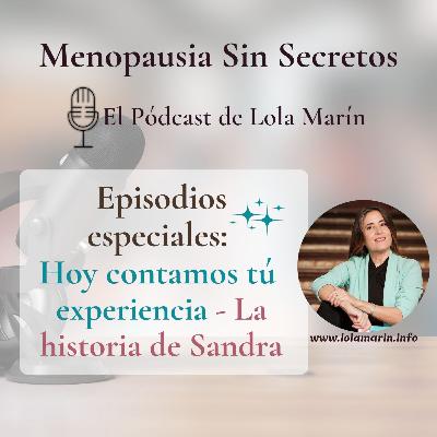 Episodios especiales Marzo - Episodio 7 - La historia de Sandra