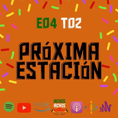 E0402 PRÓXIMA ESTACIÓN E0402 PRÓXIMA ESTACIÓN