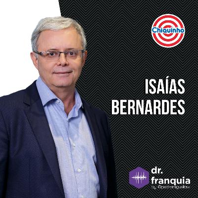 #024 - Isaías Bernardes (Chiquinho Sorvetes) sobre humildade, expansão, produto, indicadores de desempenho, gestão e muito mais.