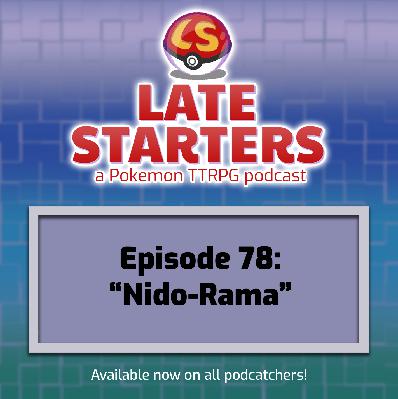 Episode 78 - Nido-Rama