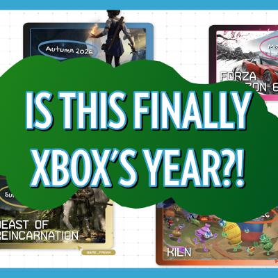 Ep. 420 - Is This Finally Xbox's Year?!