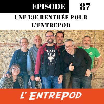 Episode 87 - Une 13e rentrée pour L’EntrePod