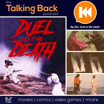 Episode 352: Duel to the Death Redux