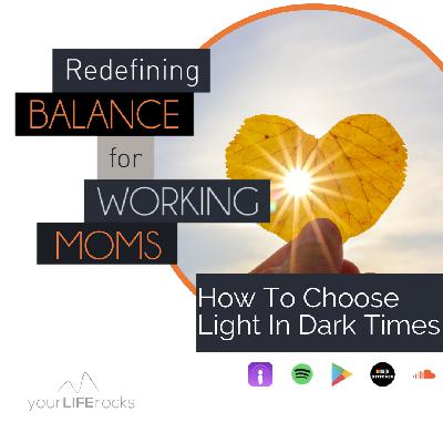 How To Choose Light In Dark Times