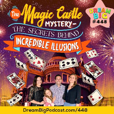DB 448: The Magic Castle Mystery – The Secrets Behind Incredible Illusions.