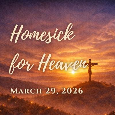 Homesick for Heaven