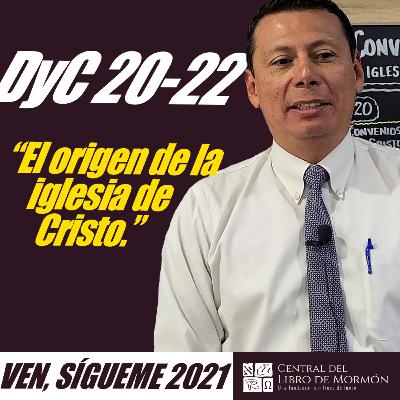 Ven, Sígueme con Pepe Valle / “El origen de la Iglesia de Cristo” / DyC 20-22 Ven, Sígueme con Pepe Valle / “El origen de la Iglesia de Cristo” / DyC 20-22