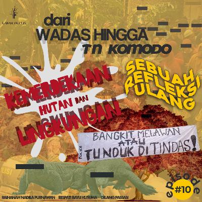 Sebuah Refleksi Ulang Kemerdekaan Hutan dan Lingkungan dari Wadas hingga TN Komodo Sebuah Refleksi Ulang Kemerdekaan Hutan dan Lingkungan dari Wadas hingga TN Komodo