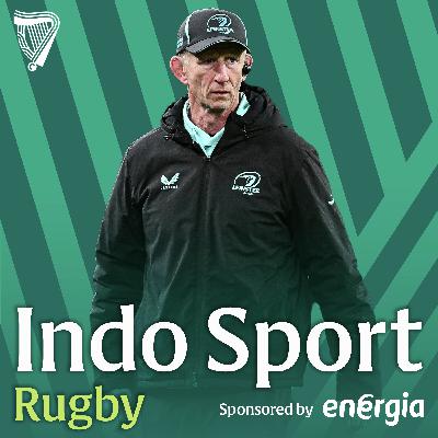 Leinster don't look like Leinster | Andy Farrell's headaches | Connacht catastrophe