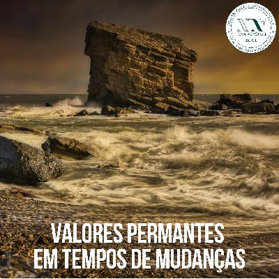 Valores permanentes em tempos de mudanças