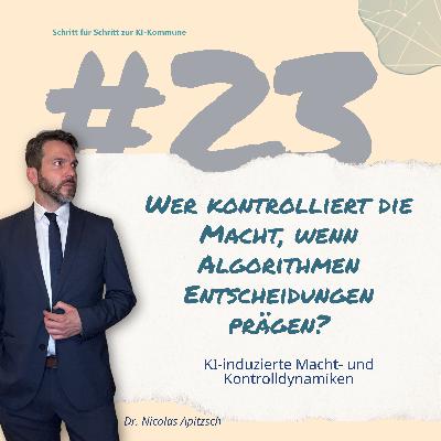 #23: Wer hat die Macht? Wie KI Entscheidungen in der Verwaltung verschiebt