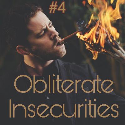Obliterate Insecurities and Become the Best version of You!!