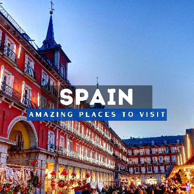 Top 10 Best Places To Visit In Spain