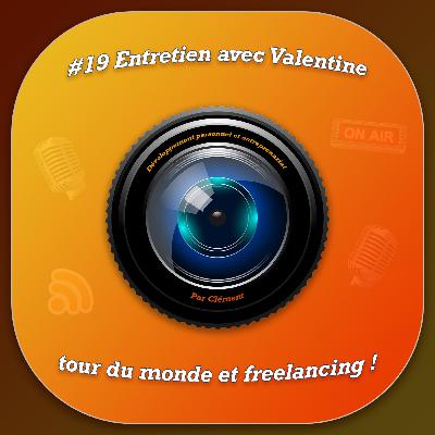 #19 Entretien avec Valentine, entre tour du monde et débuts de freelance !