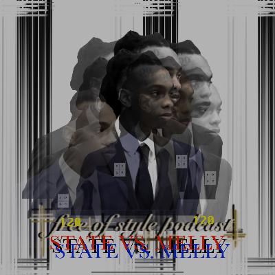 Free of Style Podcast - Episode 120: STATE VS. MELLY Free of Style Podcast - Episode 120: STATE VS. MELLY