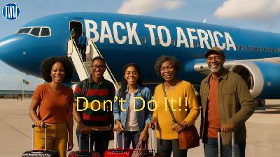 Back To Africa 2025? Don't Even Think About It!
