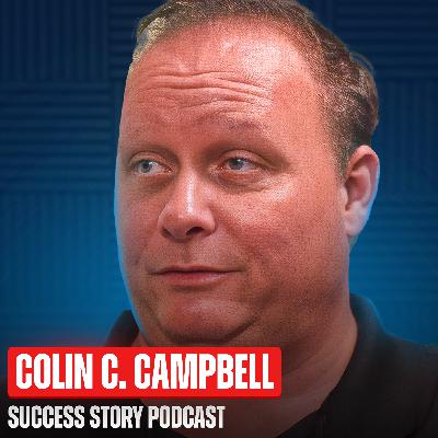 Lessons - Two Proven Frameworks That Built Multiple 8-Figure Companies | Colin C. Campbell - Serial Entrepreneur Lessons - Two Proven Frameworks That Built Multiple 8-Figure Companies | Colin C. Campbell - Serial Entrepreneur