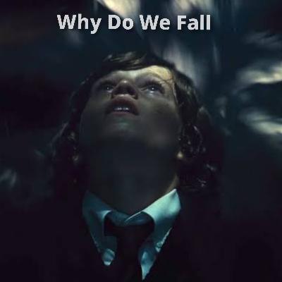 8. Why Do We Fall (Emotional Speech) 8. Why Do We Fall (Emotional Speech)