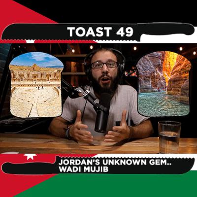 Toast 49 - Wadi Mujib & Jerash