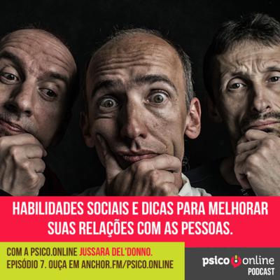 As Habilidades Sociais e dicas para melhorar as suas relações com as pessoas com a psico Jussara.