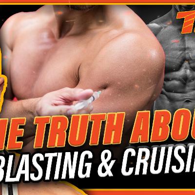 The Truth About Blasting and Cruising | Testosterone Replacement Therapy