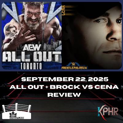 Eh+ Wrestling (09/22/2025) - AEW All Out + Cena/Lesnar Review