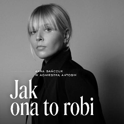 Z Agnieszką Antosik o rozwijaniu się wraz z biznesem