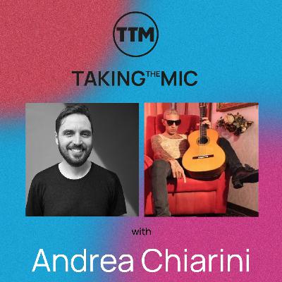 Taking the Mic with Andrea Chiarini