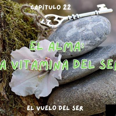 Cap 22 El Alma: La Vitamina del Ser